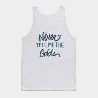 Never Tell Me The Odds Tank Top